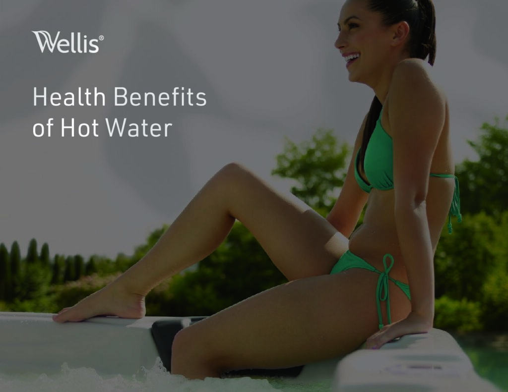 Benefits of Hot Water Wellis Spas